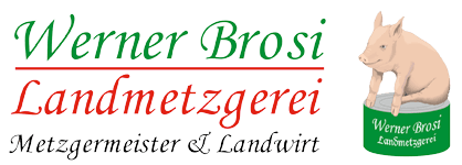 Landmetzgerei Werner Brosi